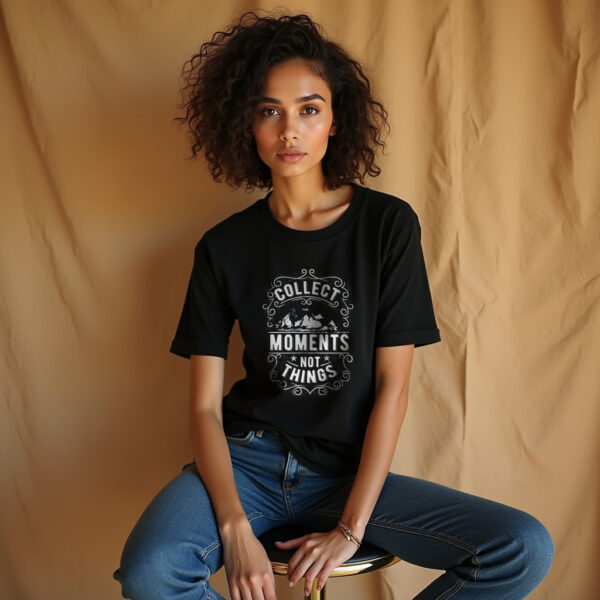 Collect Moments Not Things - Women Black T Shirt