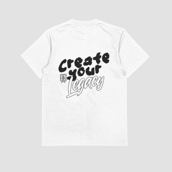 Create Your Legacy - Women T Shirt - Image 2