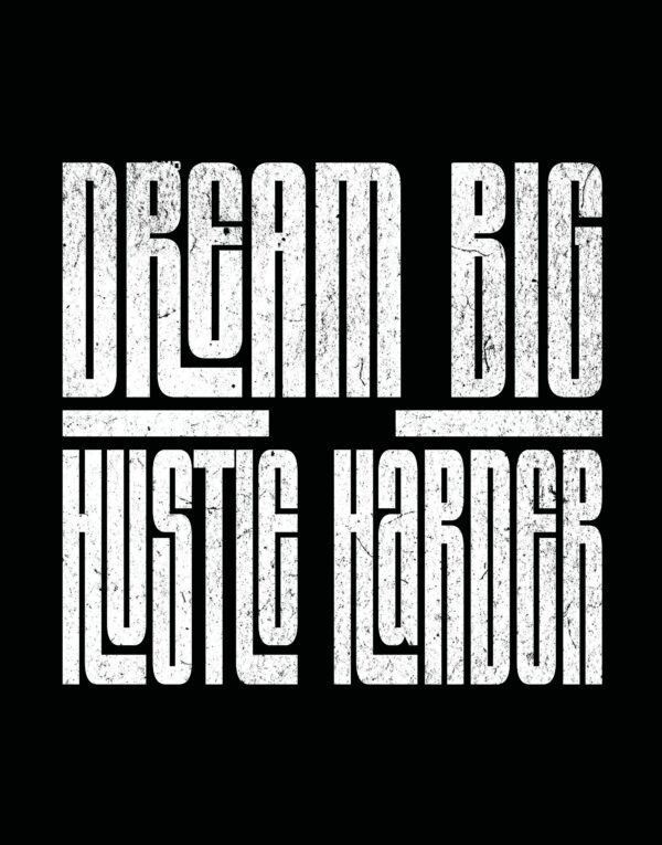 Dream Big Hustle Harder - Women T Shirt - Image 2