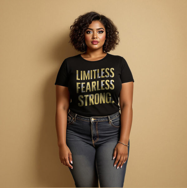 Limitless, Fearless, Strong - Women T Shirt