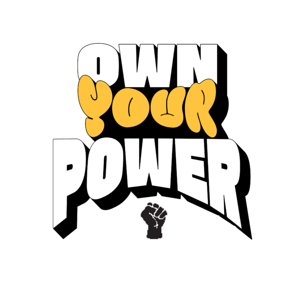 Own Your Power - Women T Shirt - Image 2