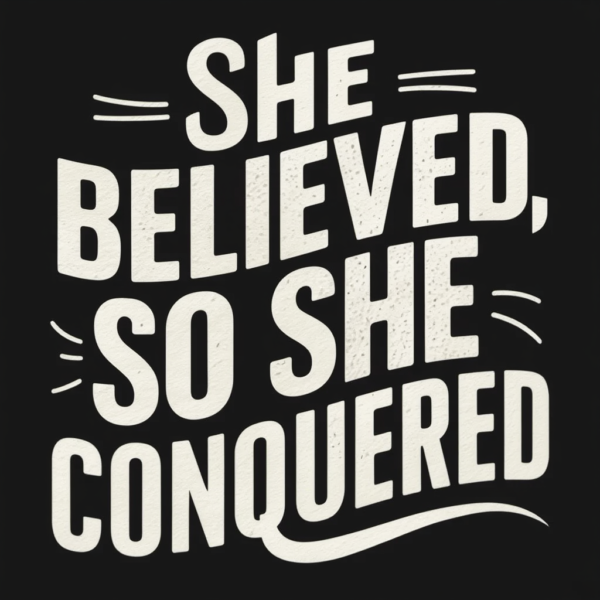 She Believed So She Conquered- Women T Shirt - Image 2