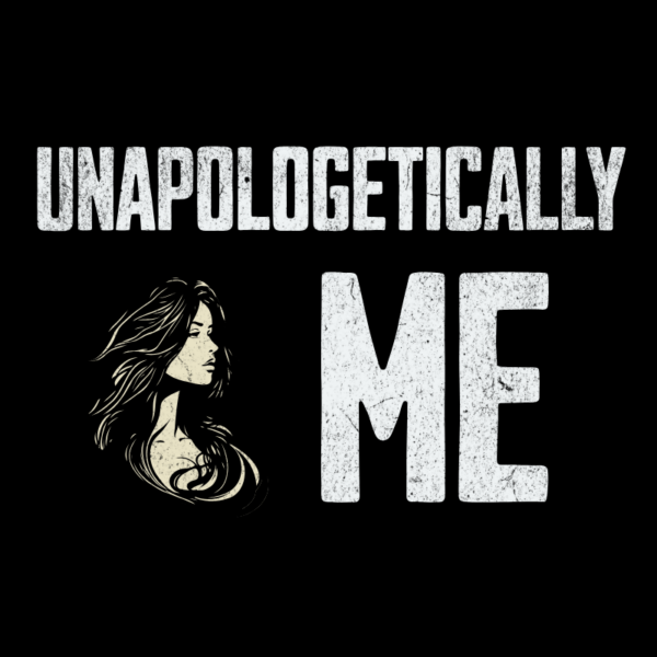 Unapologetically Me- Women T Shirt - Image 2