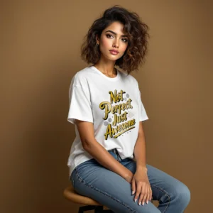 Not Perfect, Just Awesome - Women's T Shirt